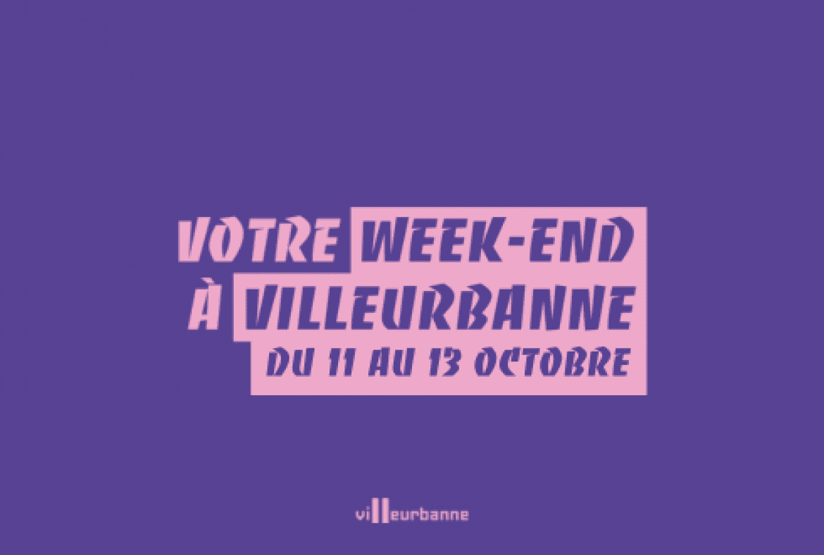 Que faire ce week-end à Villeurbanne ?